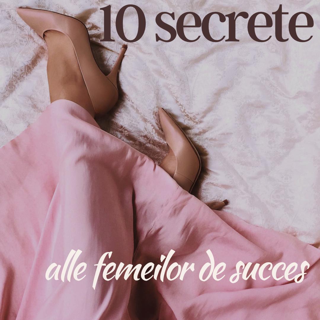 10 Secrete ale Femeilor de Succes